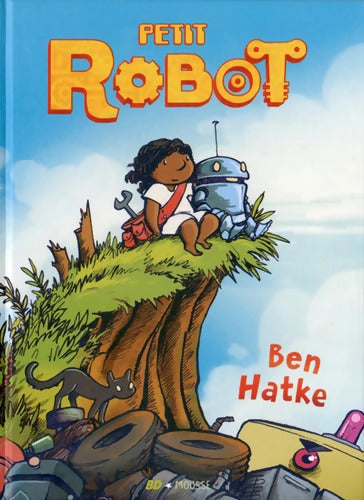 Petit robot - Ben Hatke - Livre