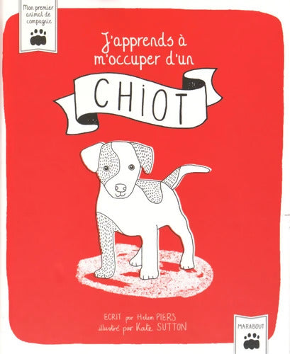 J'apprends à m'occuper d'un chiot - Helen Piers - Livre