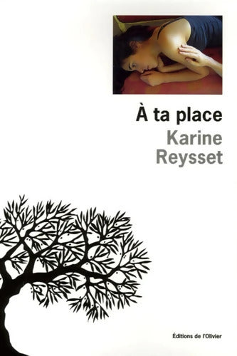 A ta place - Karine Reysset - Livre