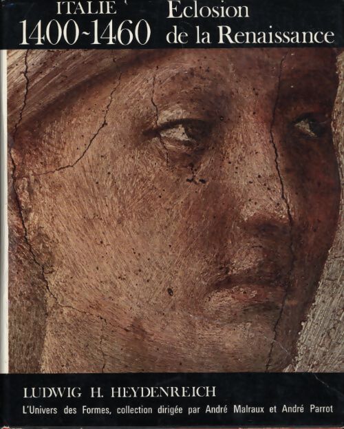 Eclosion de la Renaissance - Italie 1400-1460. - Ludwig H. Heydenreich - Livre
