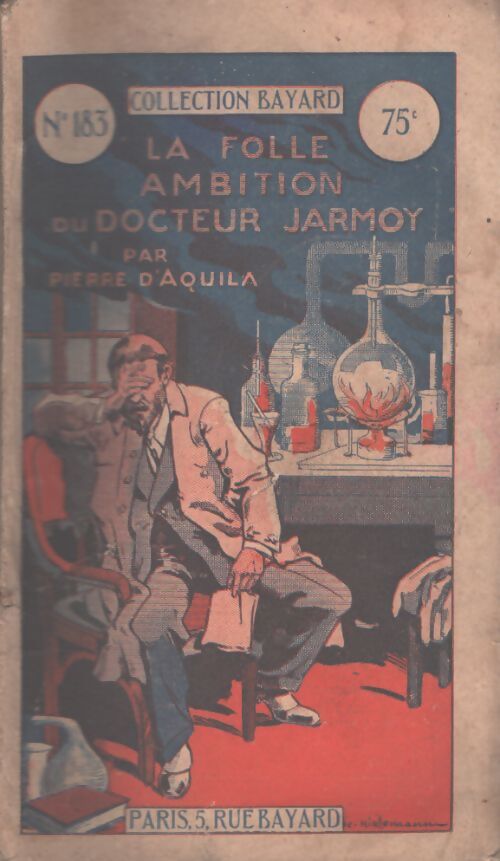 La folle ambition du docteur Jarmoy - Pierre D'aquila - Livre