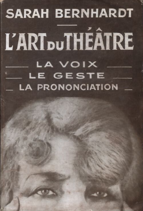 L'art du théâtre - Sarah Bernhardt - Livre