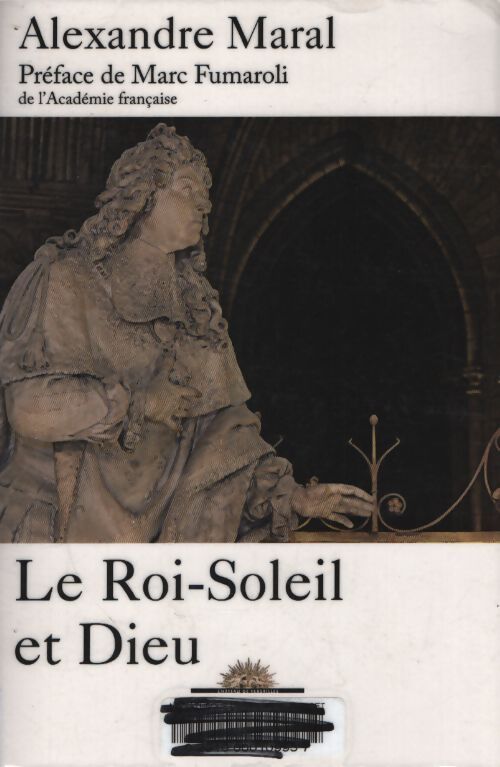 Le roi-soleil et dieu - Alexandre Maral - Livre