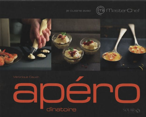 Je cuisine avec masterchef - apéro dînatoire - Véronique Cauvin - Livre