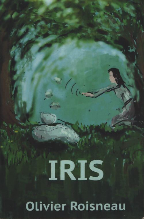 Iris - Olivier Roisneau - Livre