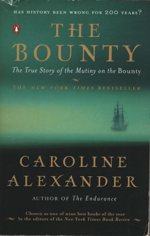 The bounty : The true story of the mutiny on the bounty - Caroline Alexander - Livre