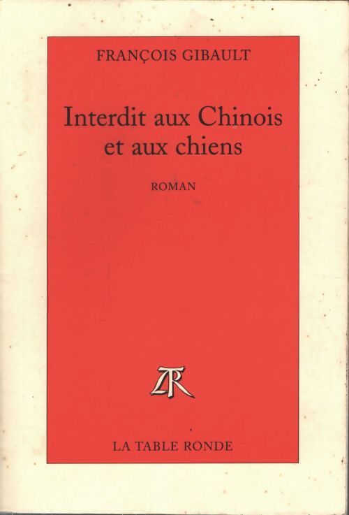Interdit aux chinois et aux chiens - François Gibault - Livre