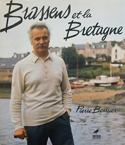 Brassens et la Bretagne - Pierre Berruer - Livre