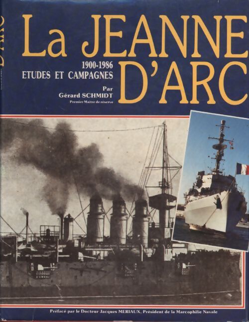 La jeanne d'Arc 1900-1986. Études et campagnes - Gerard Schmidt - Livre