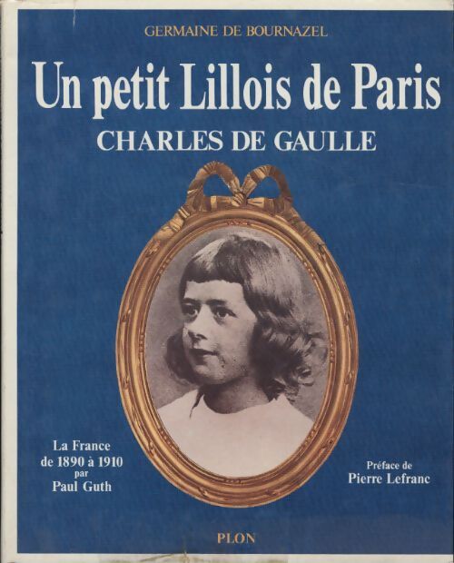 Un petit lillois de Paris : Charles de Gaulle - Germaine De Bournazel - Livre