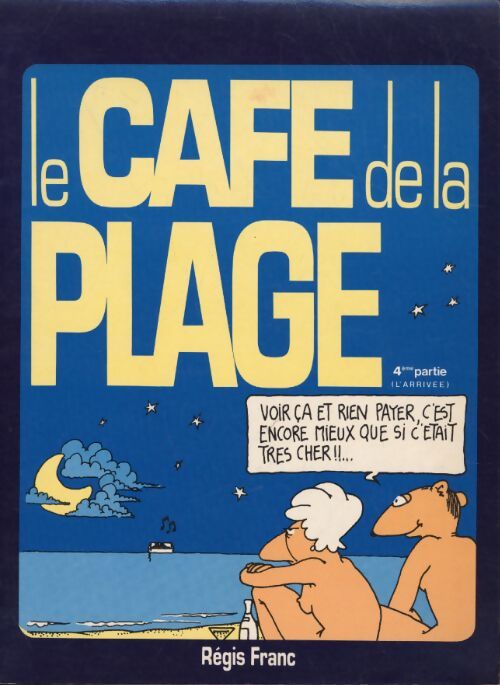 Le café de la plage 4ème partie : L'arrivée - Régis Franc - Livre