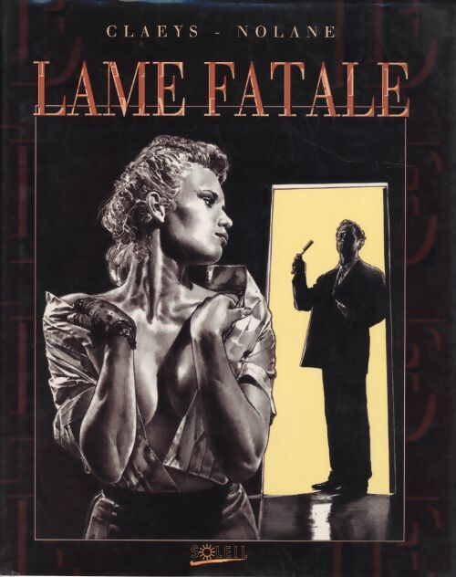 Lame fatale - Richard D. Nolane - Livre