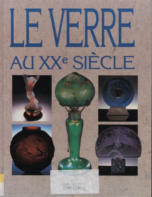Le verre au XXe siècle - Mark Cousins - Livre