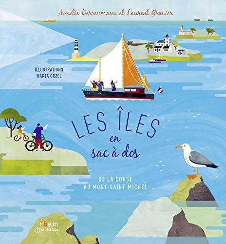 Les îles en sac à dos : De la Corse au Mont-saint-Michel - Aurélie Derreumaux - Livre