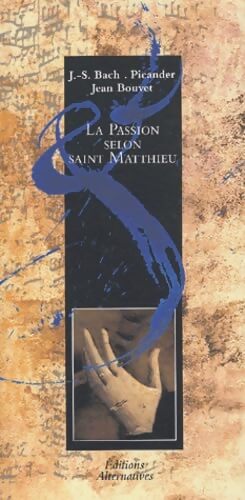 La passion selon Saint Matthieu - Jean-Sébastien Bach - Livre