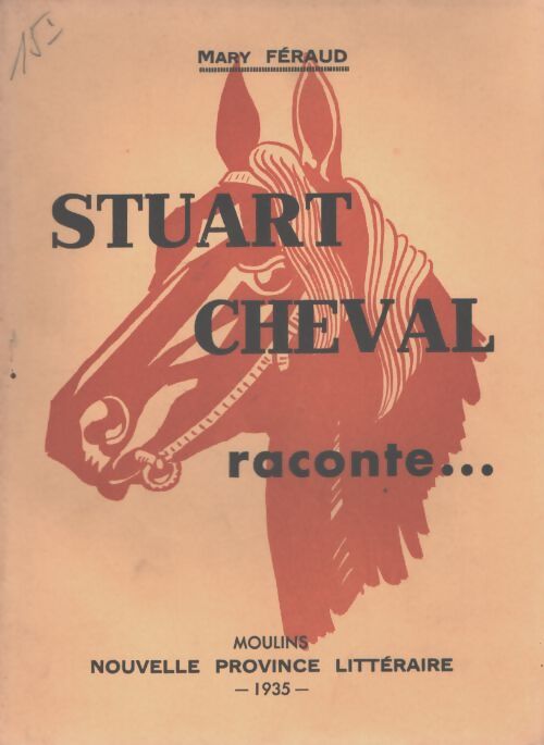 Stuart cheval raconte - Mary Feraud - Livre