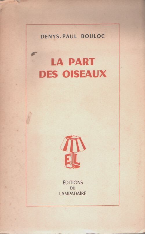 La part des oiseaux - Denys-Paul Bouloc - Livre