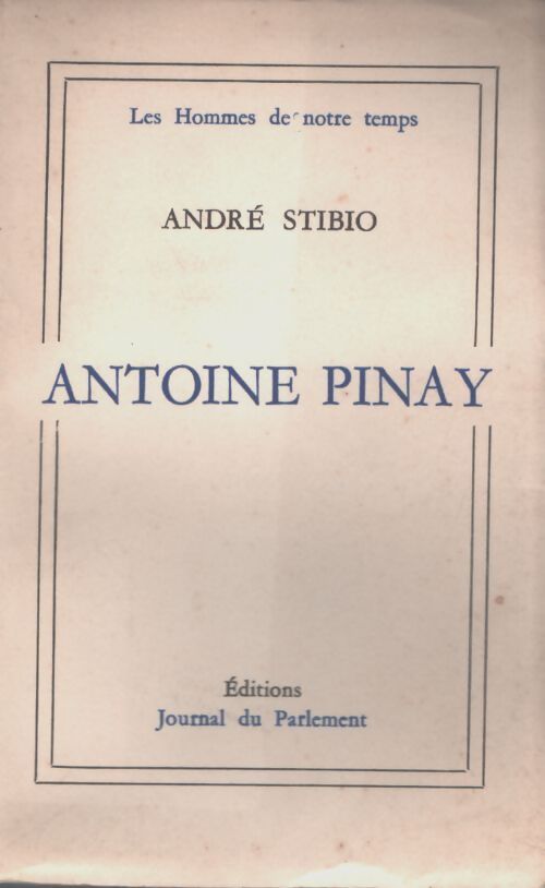 Antoine Pinay - André Stibio - Livre
