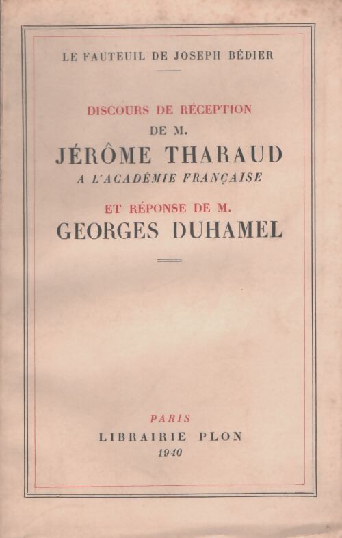 Discours de réception de M. Jérôme Tharaud et réponse de M. Georges Duhamel - Jérôme Tharaud - Livre