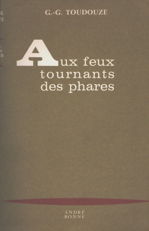 Aux feux tournants des phares - Georges-Gustave Toudouze - Livre