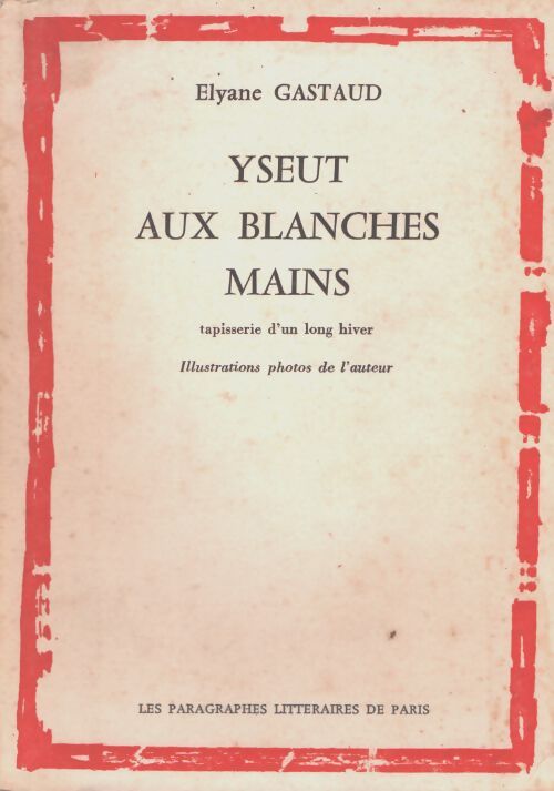 Yseut aux blanches mains - Elyane Gastaud - Livre