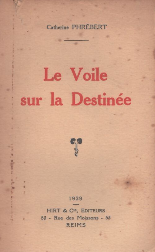 Le voile sur la destinée - Catherine Phrébert - Livre