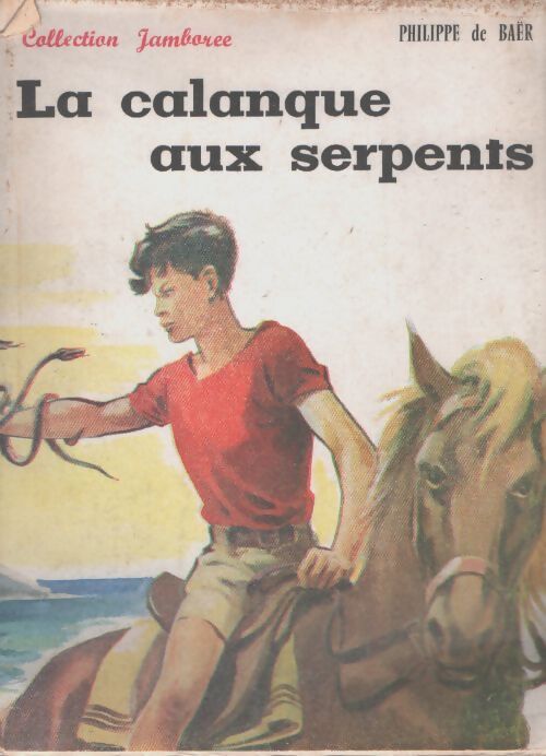 La calanque aux serpents - Philippe De Baer - Livre