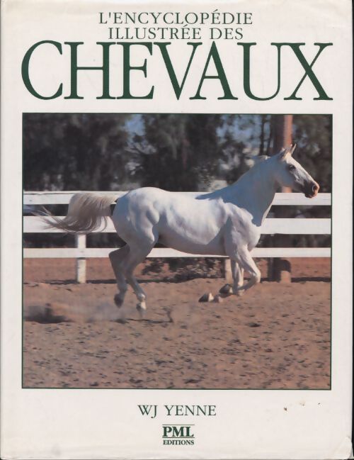 L'encyclopédie illustrée des chevaux - WJ Yenne - Livre