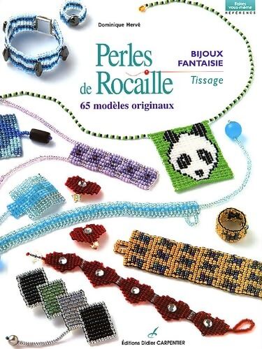 Perles de rocaille : Bijoux, fantaisie, tissage - Dominique Hervé - Livre
