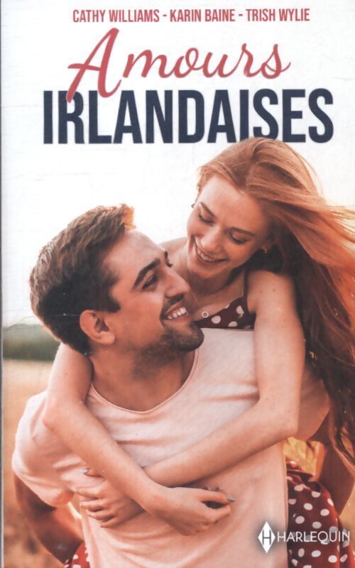 Amours irlandaises : Un refuge en Irlande - le fiancé irlandais - passion d'irlande - Cathy Williams - Livre