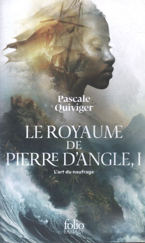 Le royaume de pierre d'angle : L'art du naufrage - Pascale Quiviger - Livre
