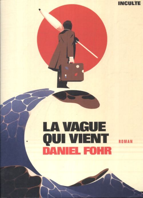 La vague qui vient - Daniel Fohr - Livre