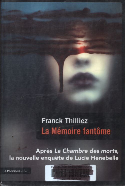 La mémoire fantôme - Franck Thilliez - Livre
