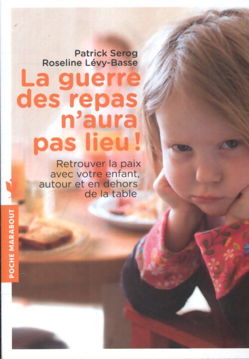 La guerre des repas n'aura pas lieu ! : Retrouver la paix autour et en dehors de la table - Patrick Serog - Livre