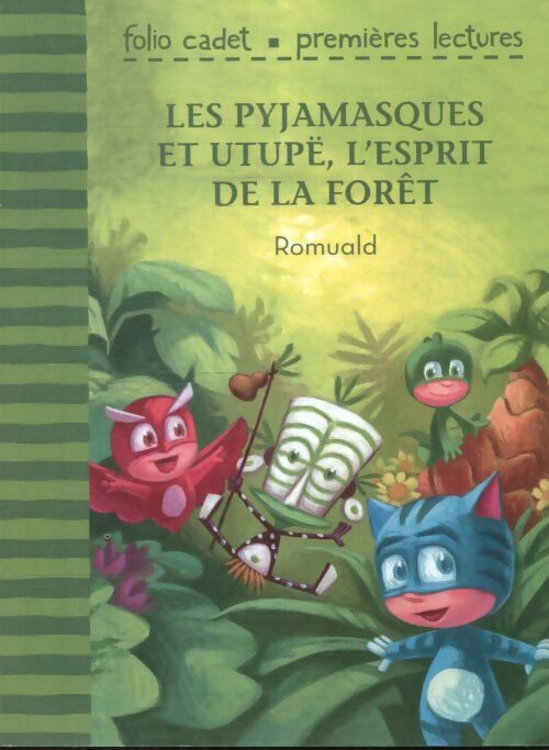 Les pyjamasques et utupë l'esprit de la forêt - folio cadet premières lectures - je lis tout seul - de 6 à 7 ans - Romuald - Livre