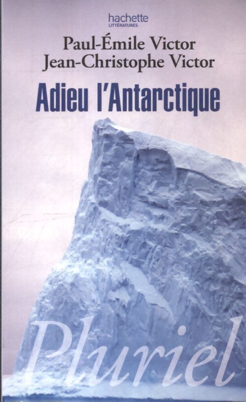 Adieu l'antarctique - Paul-Emile Victor - Livre