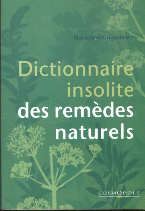 Dictionnaire insolite des remèdes naturels - Marie-Josée Grigoriantz - Livre