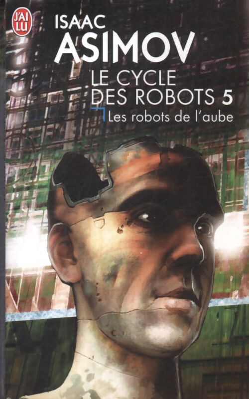 Le cycle des robots 5 : Les robots de l?aube - Isaac Asimov - Livre