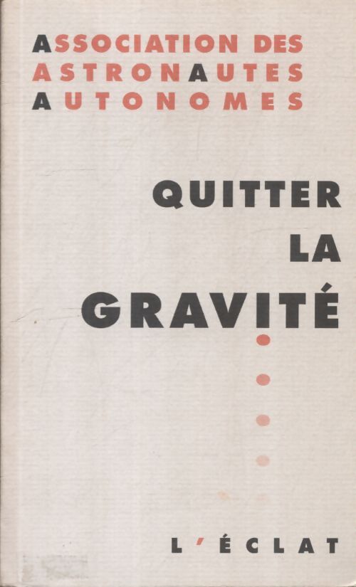 Quitter la gravite - Astronautes Autonomes - Livre