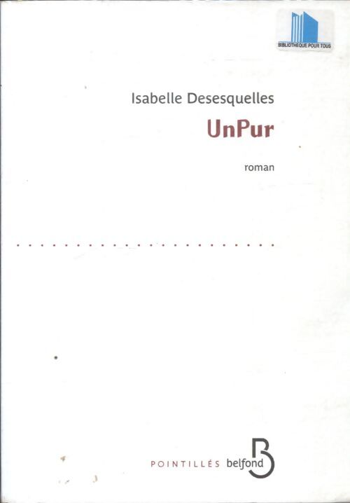 Unpur - Isabelle Desesquelles - Livre