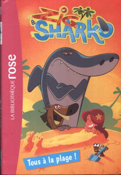 Zig et sharko 01 - tous à la plage ! - Xilam - Livre