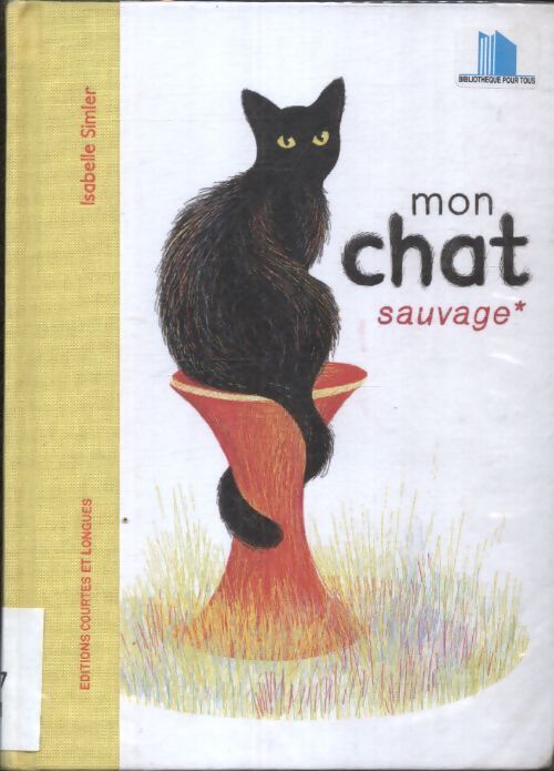 Mon chat sauvage - Isabelle Simler - Livre