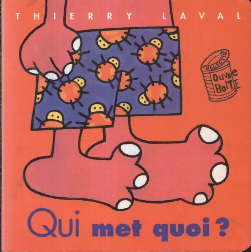 Qui met quoi ? - Thierry Laval - Livre