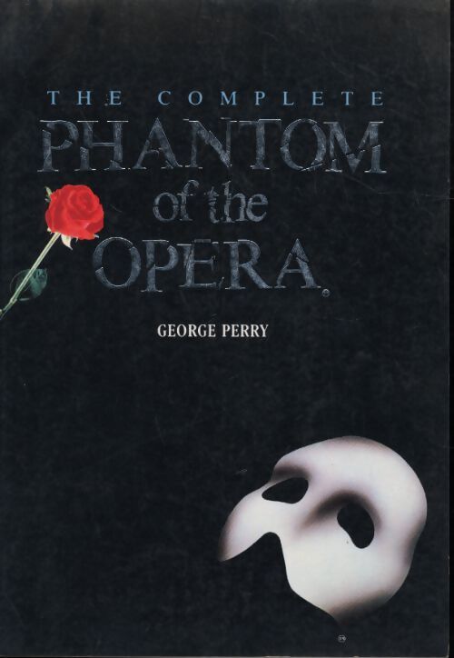 The complete Phantom of the opera - George Perry - Livre