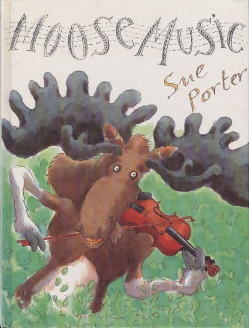Moose music - Sue Porter - Livre