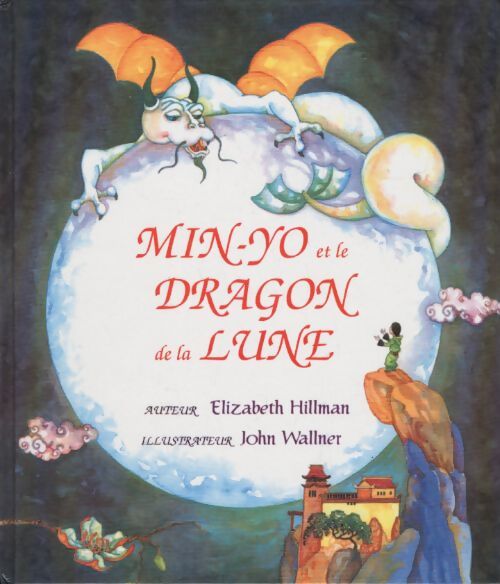 Min-yo et le dragon de la lune - Elizabeth Hillman - Livre