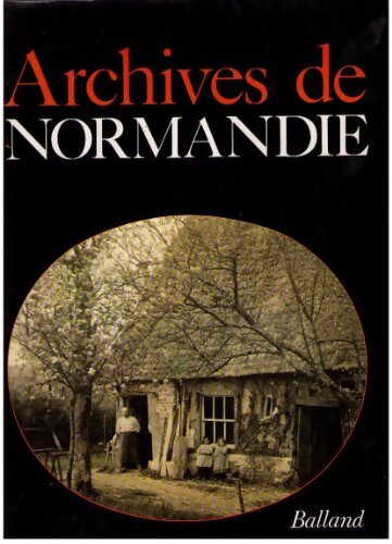 Archives de Normandie - Jacques Borgé - Livre