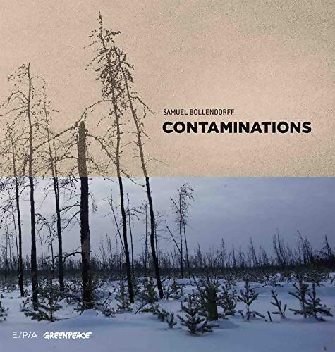Contaminations - ces territoires à jamais pollués par l'humanité - Samuel Bollendorff - Livre