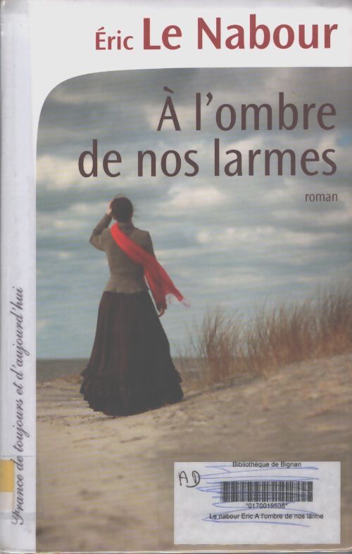 A l'ombre de nos larmes - Eric Le Nabour - Livre