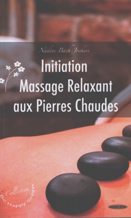 Initiation au massage relaxant aux pierres chaudes - Nadine Bach Jockers - Livre